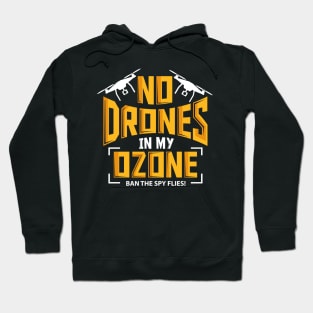 No Drones In My Ozone Ban The Spy Flies Hoodie